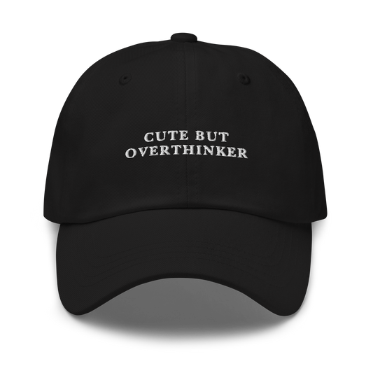 Cute But Overthinker Embroidered Dad Hat