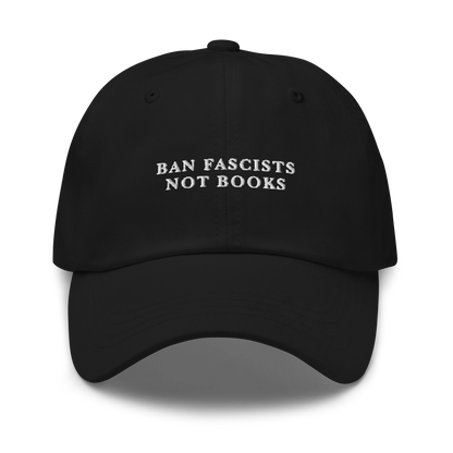 Ban Fascists Not Books Embroidered Dad Hat
