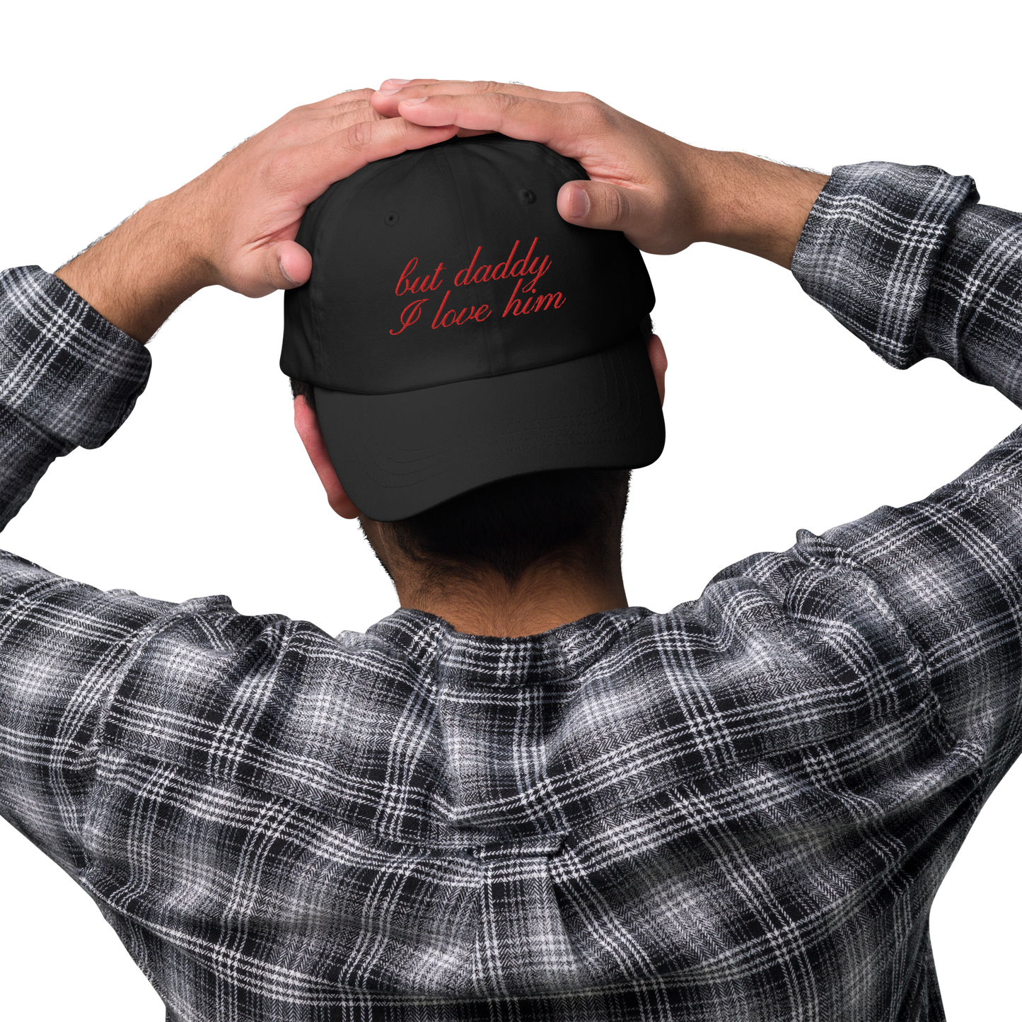 But Daddy I Love Him Cursive Embroidered Dad Hat