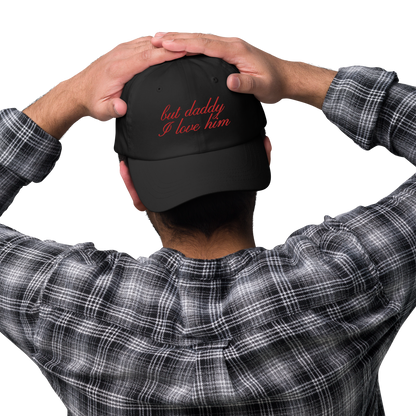 But Daddy I Love Him Cursive Embroidered Dad Hat