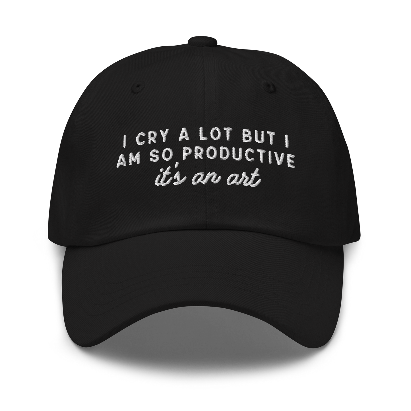 I Cry a Lot Productive ICDWABH Embroidered Dad Hat