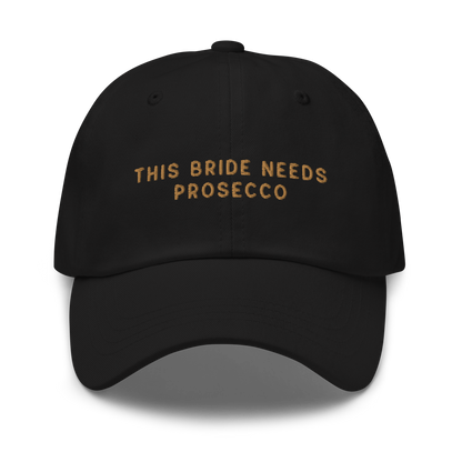 This Bride Needs Prosecco Embroidered Cap