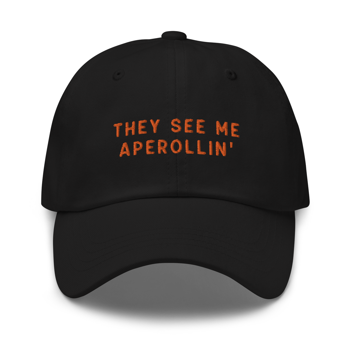 They See Me Aperollin' Cocktail Embroidered Dad Hat