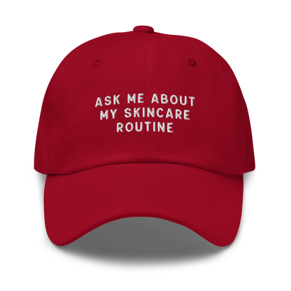 Ask Me About My Skincare Routine Embroidered Dad Hat