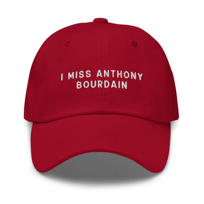 I Miss Anthony Bourdain Embroidered Dad Hat