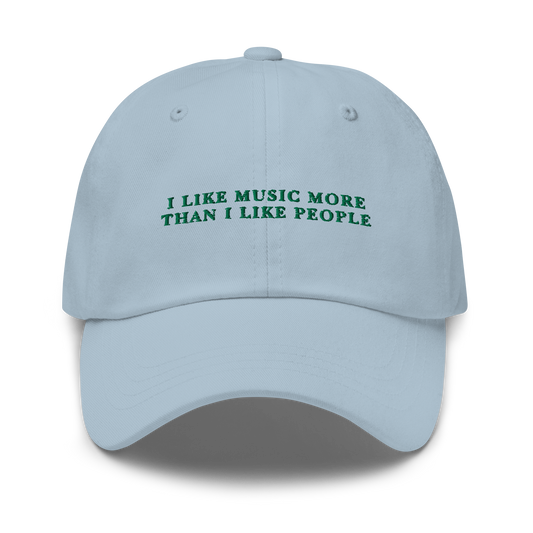 I Like Music More Than I Like People Embroidered Dad Hat