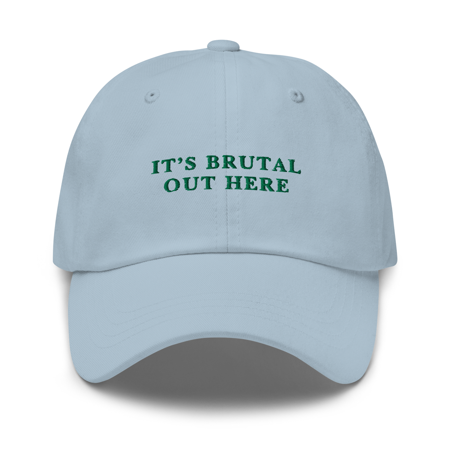 It's Brutal Out Here Embroidered Dad Hat