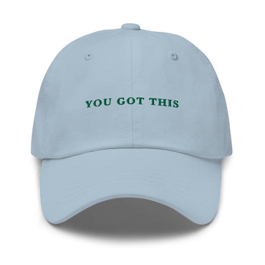 You Got This Embroidered Dad Hat