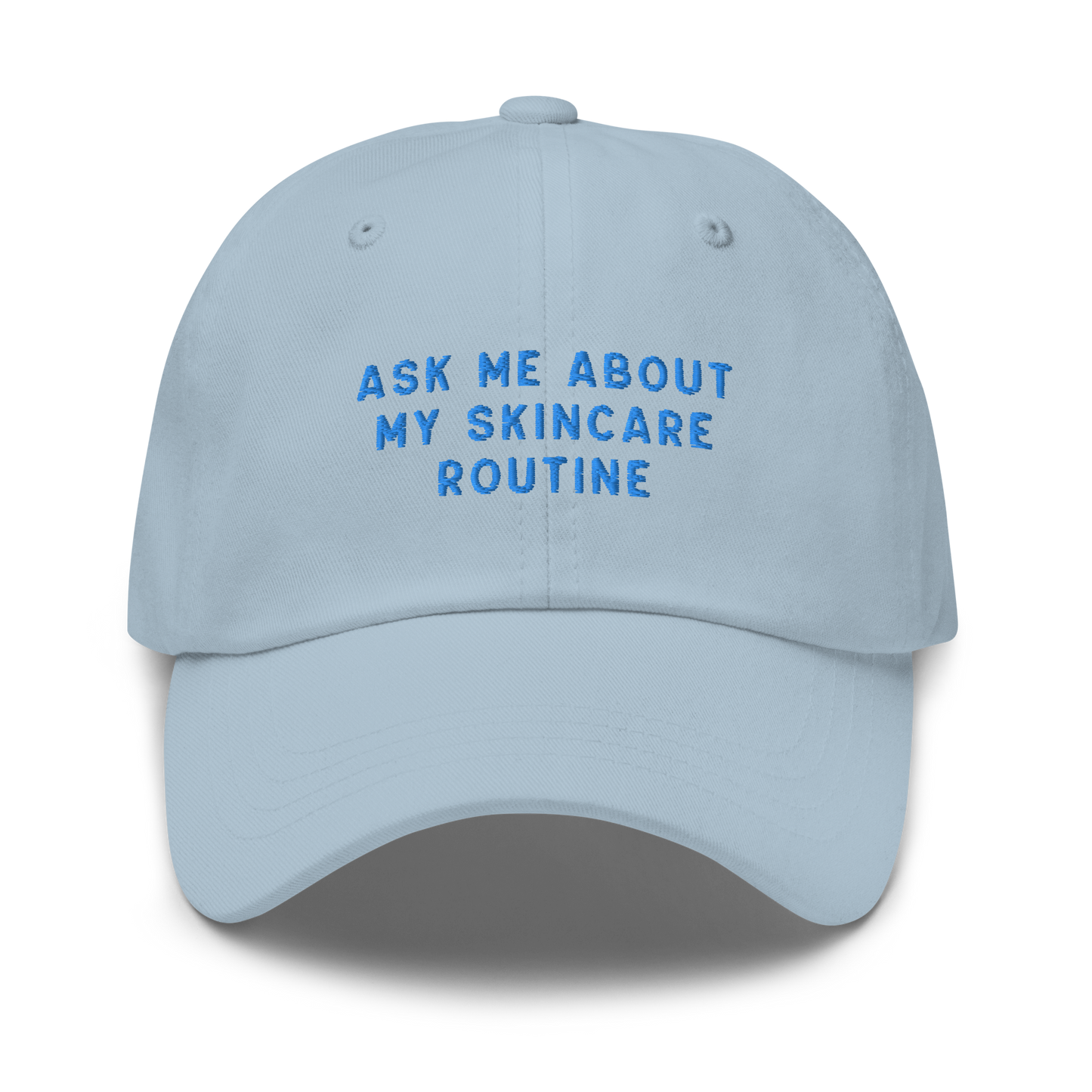 Ask Me About My Skincare Routine Embroidered Dad Hat