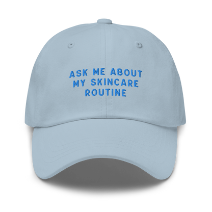 Ask Me About My Skincare Routine Embroidered Dad Hat