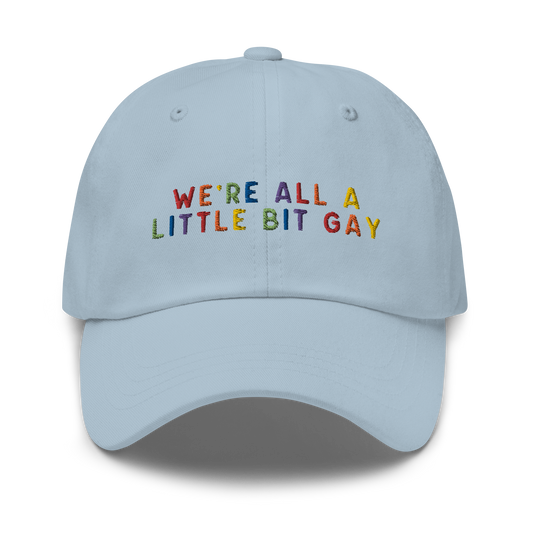 We're All a Little Bit Gay Pride Embroidered Dad Hat