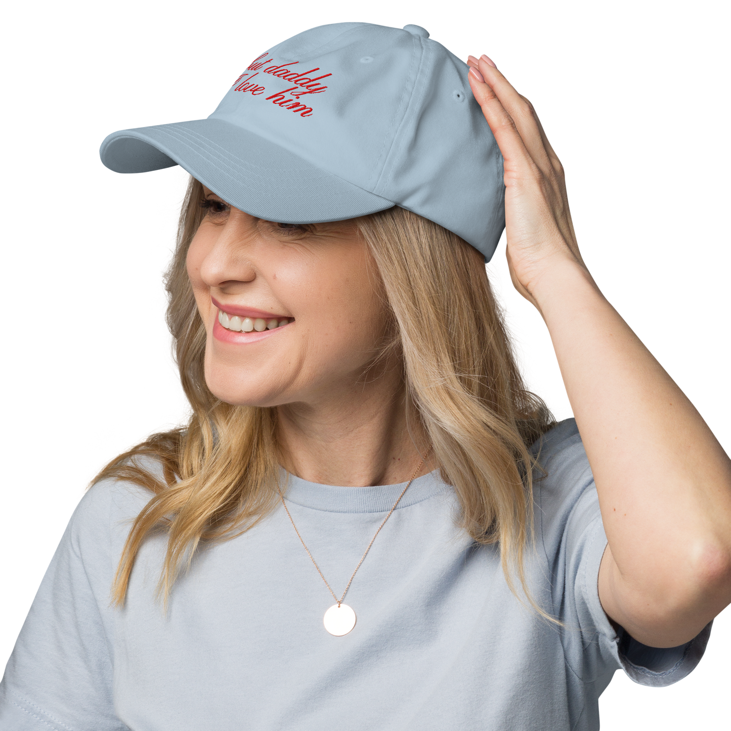 But Daddy I Love Him Cursive Embroidered Dad Hat