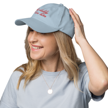 But Daddy I Love Him Cursive Embroidered Dad Hat