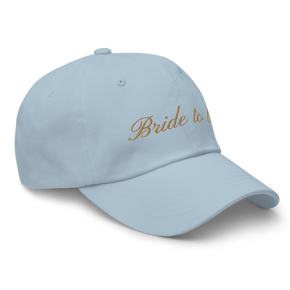 Bride to Be Cursive Embroidered Dad Hat