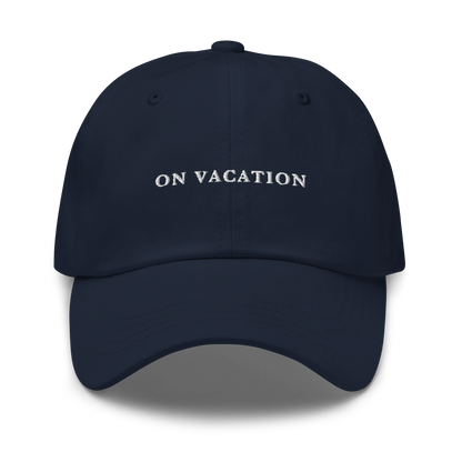 On Vacation Embroidered Dad Hat