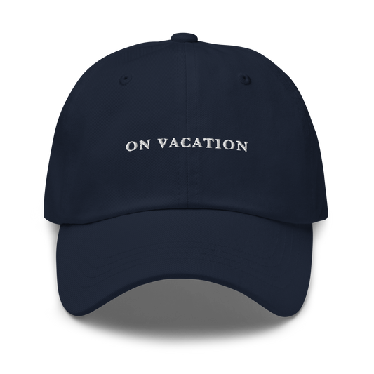 On Vacation Embroidered Dad Hat