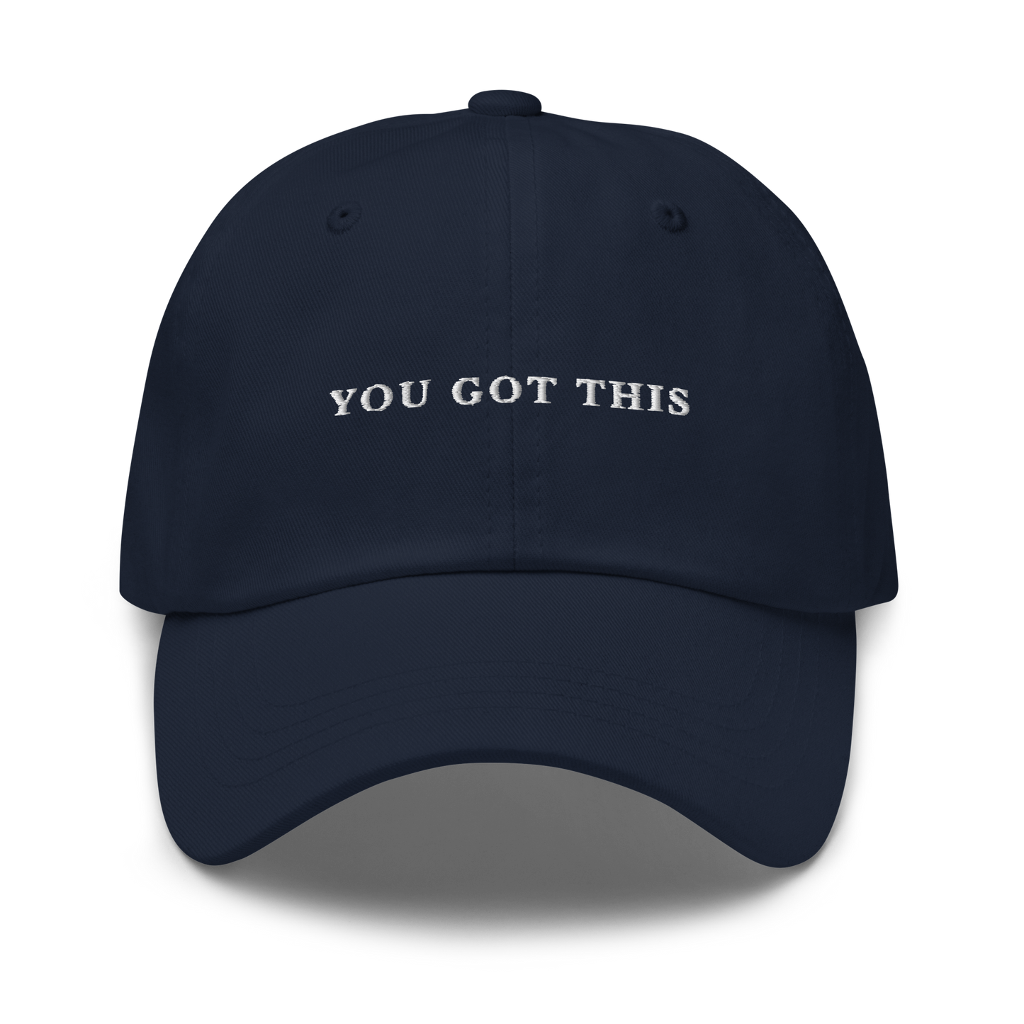 You Got This Embroidered Dad Hat