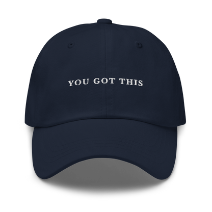 You Got This Embroidered Dad Hat