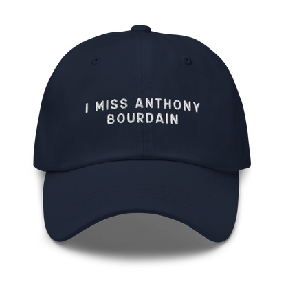 I Miss Anthony Bourdain Embroidered Dad Hat