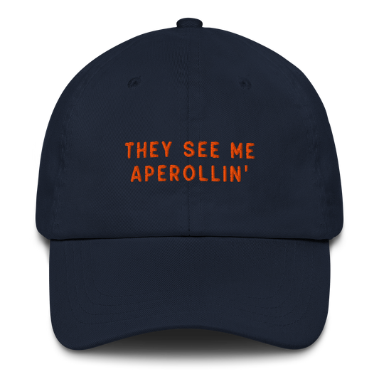 They See Me Aperollin' Cocktail Embroidered Dad Hat