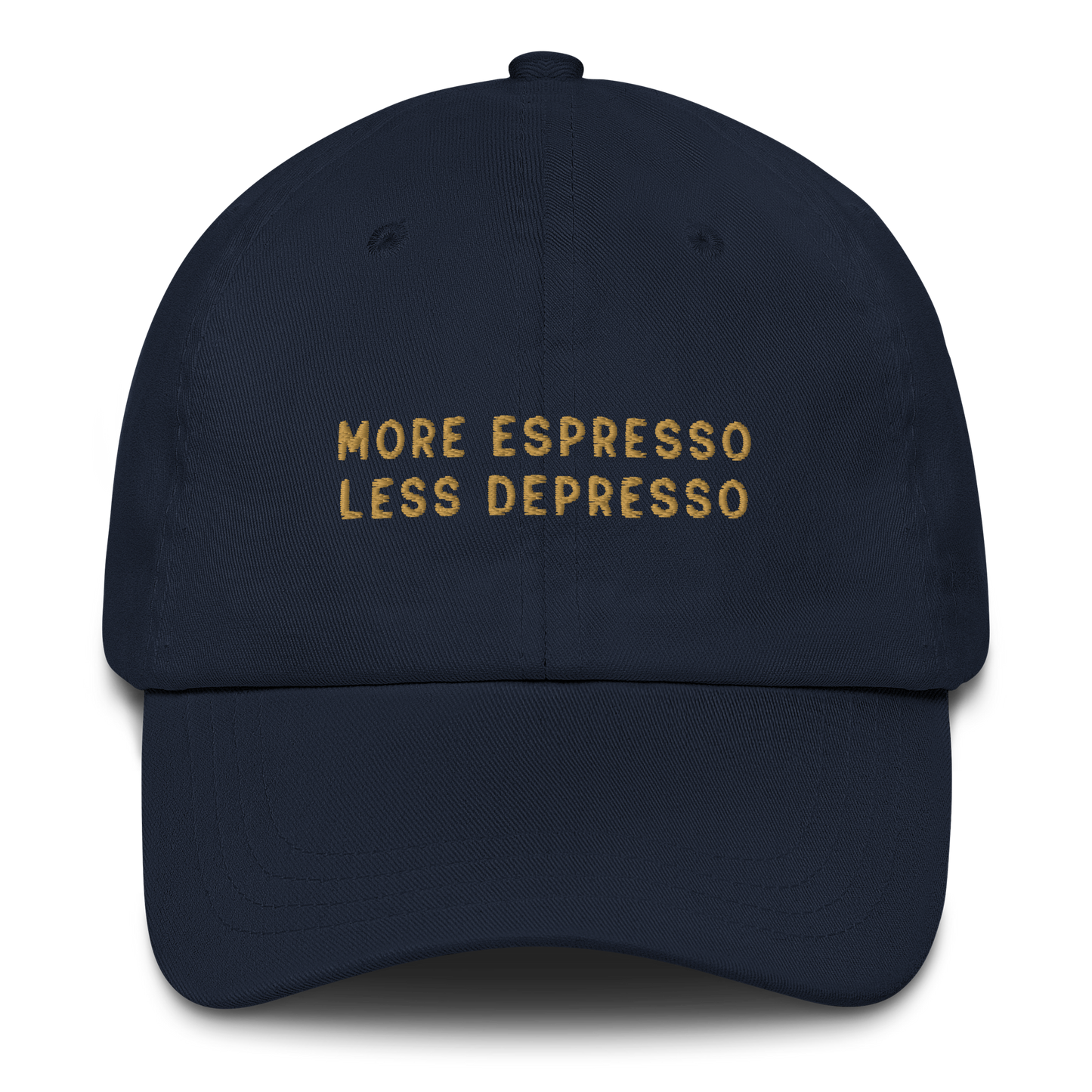 More Espresso Less Depresso Embroidered Dad Hat