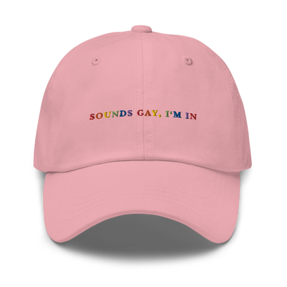 Sounds Gay, I'm In Pride Embroidered Dad Hat