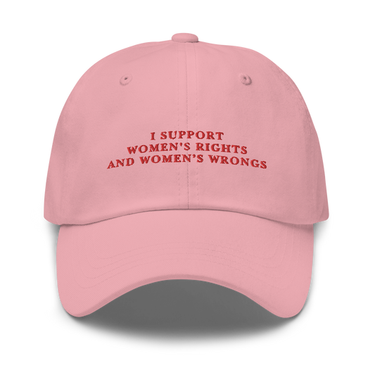 I Support Women's Rights and Wrongs Embroidered Dad Hat