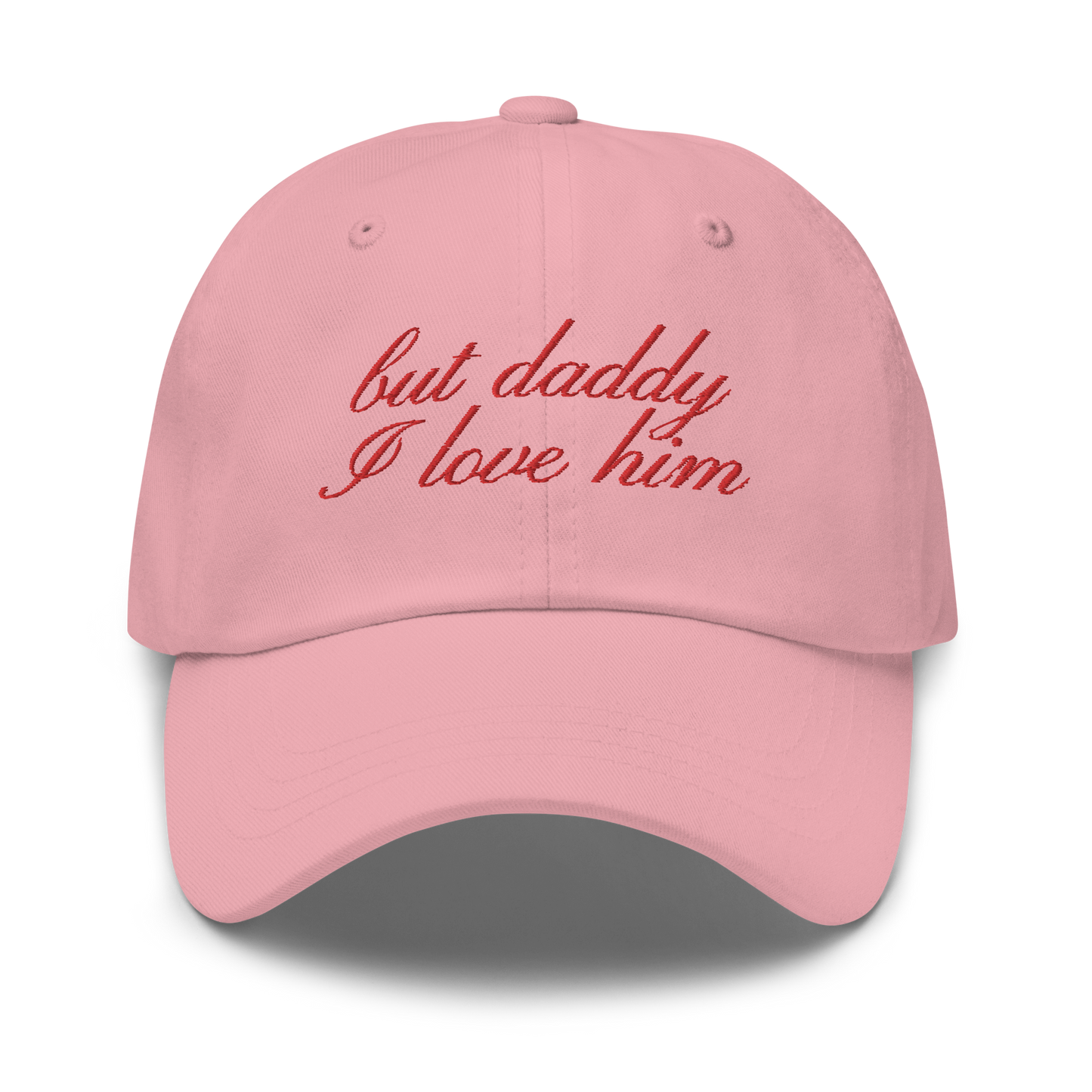 But Daddy I Love Him Cursive Embroidered Dad Hat