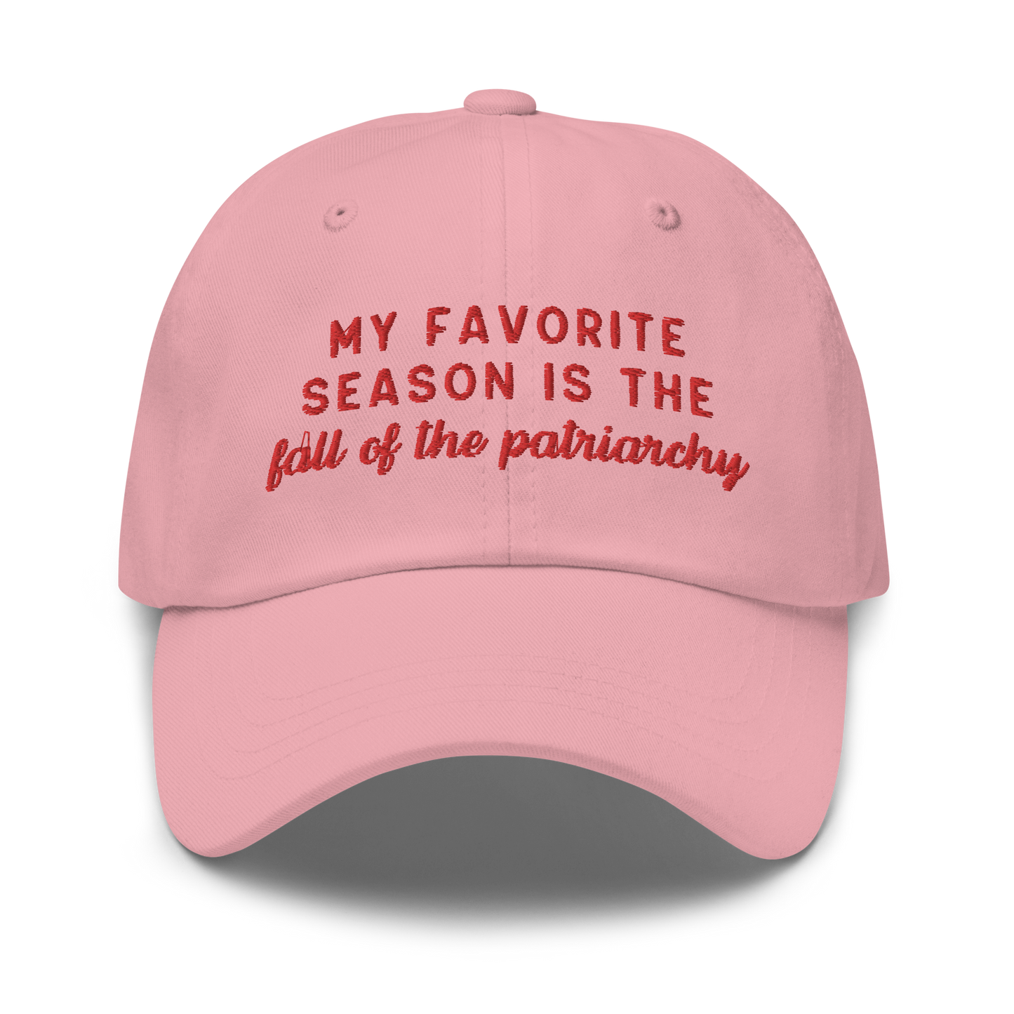 My Favorite Season Is The Fall Of The Patriarchy Embroidered Dad Hat