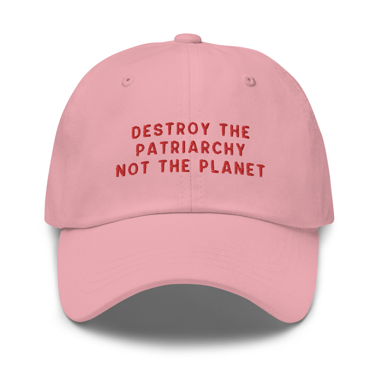 Destroy The Patriarchy Not The Planet Embroidered Dad Hat