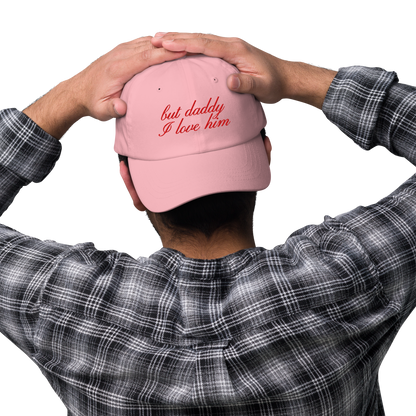 But Daddy I Love Him Cursive Embroidered Dad Hat