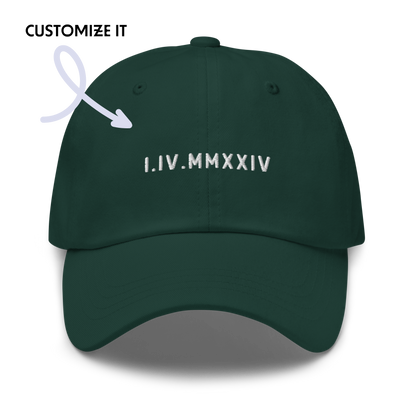 CUSTOM Roman Numerals Date Embroidered Dad Hat