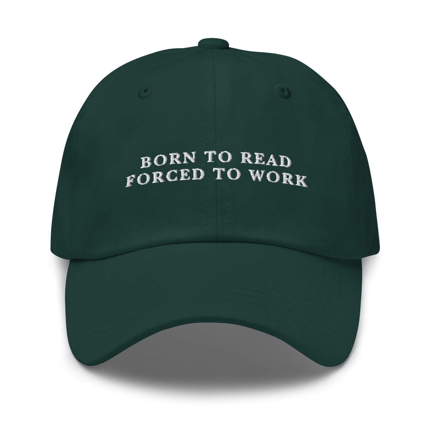 Born To Read Forced To Work Embroidered Dad Hat