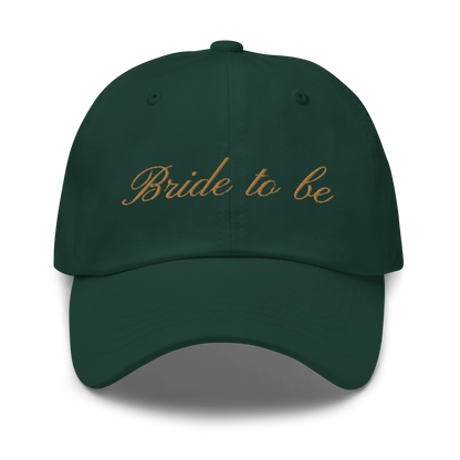 Bride to Be Cursive Embroidered Dad Hat