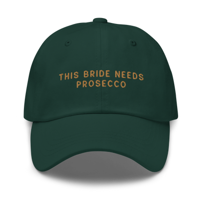 This Bride Needs Prosecco Embroidered Cap