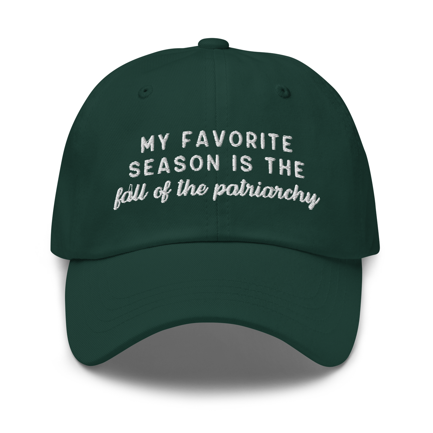 My Favorite Season Is The Fall Of The Patriarchy Embroidered Dad Hat