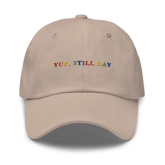 Yup, Still Gay Pride Embroidered Dad Hat