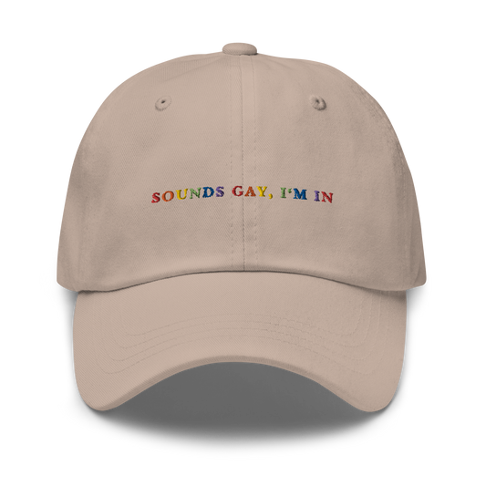 Sounds Gay, I'm In Pride Embroidered Dad Hat