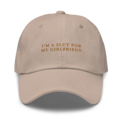 I'm A Slut For My Girlfriend Embroidered Dad Hat