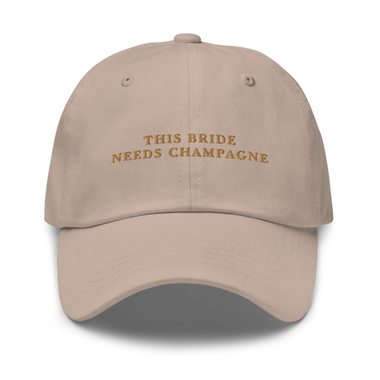 This Bride Needs Champagne Embroidered Dad Hat