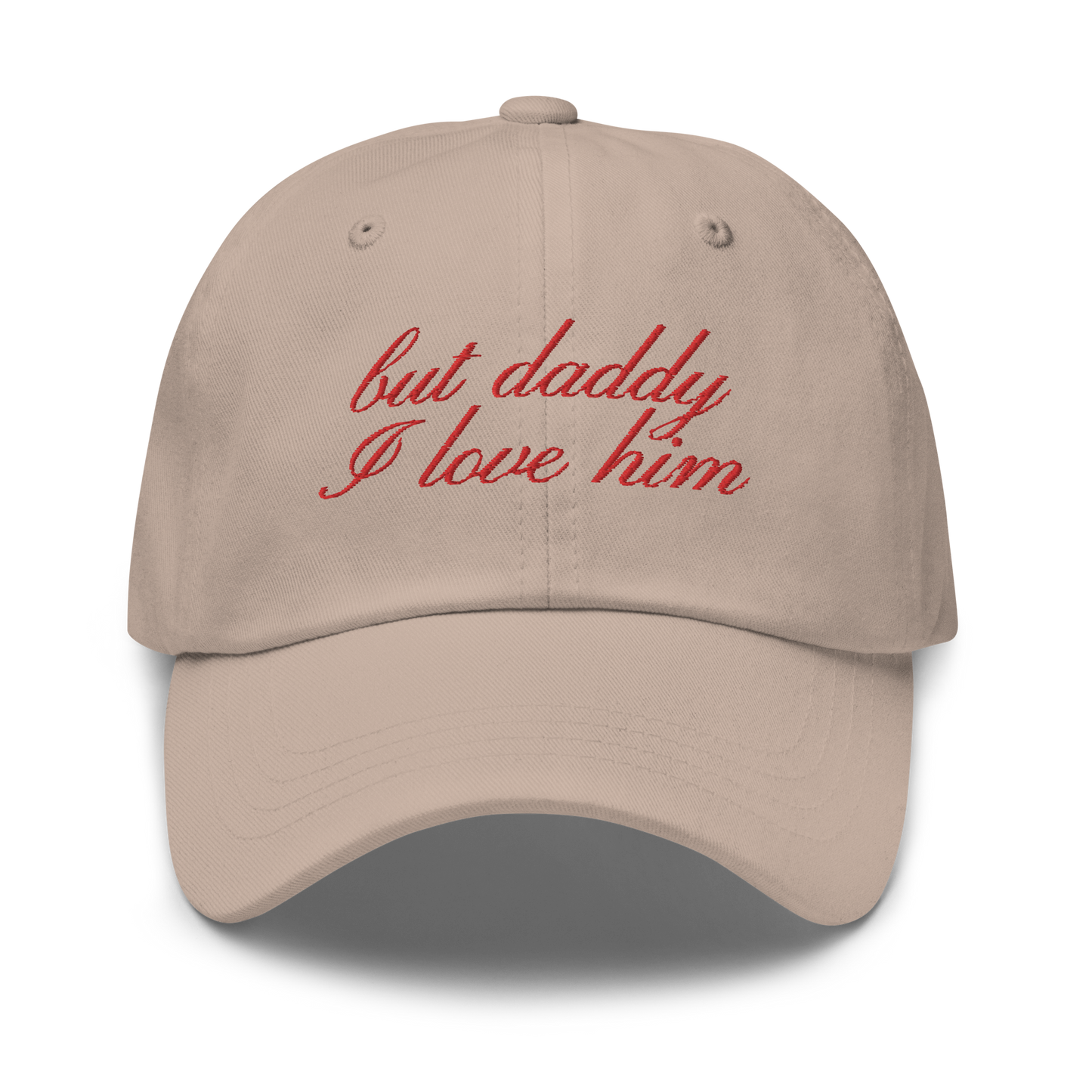 But Daddy I Love Him Cursive Embroidered Dad Hat