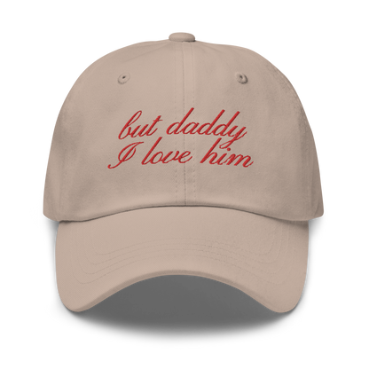 But Daddy I Love Him Cursive Embroidered Dad Hat