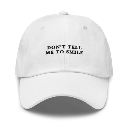 Don't Tell Me To Smile Feminist Embroidered Dad Hat