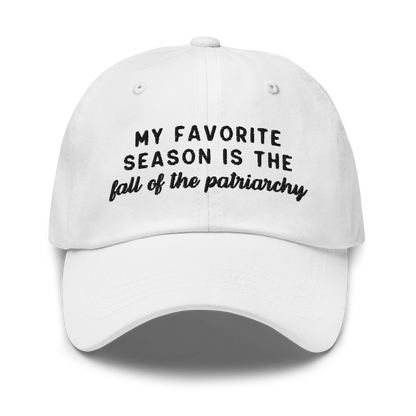 My Favorite Season Is The Fall Of The Patriarchy Embroidered Dad Hat