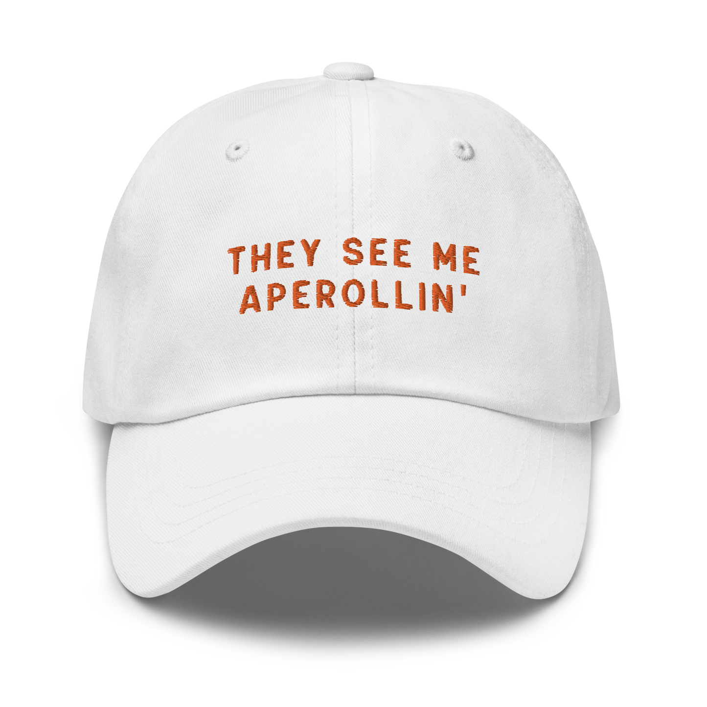 They See Me Aperollin' Cocktail Embroidered Dad Hat