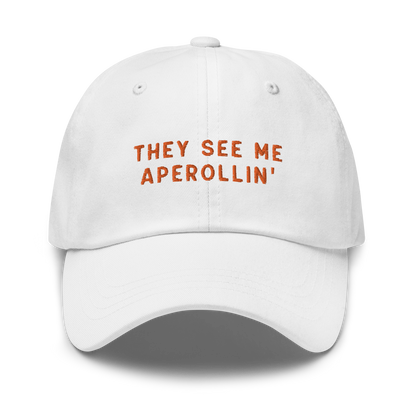 They See Me Aperollin' Cocktail Embroidered Dad Hat