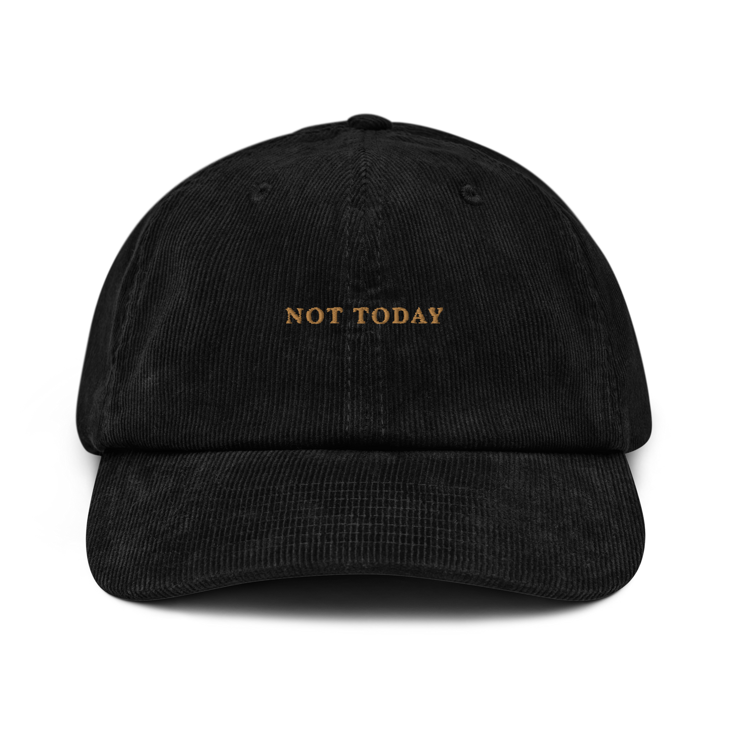 Not Today Embroidered Corduroy Hat