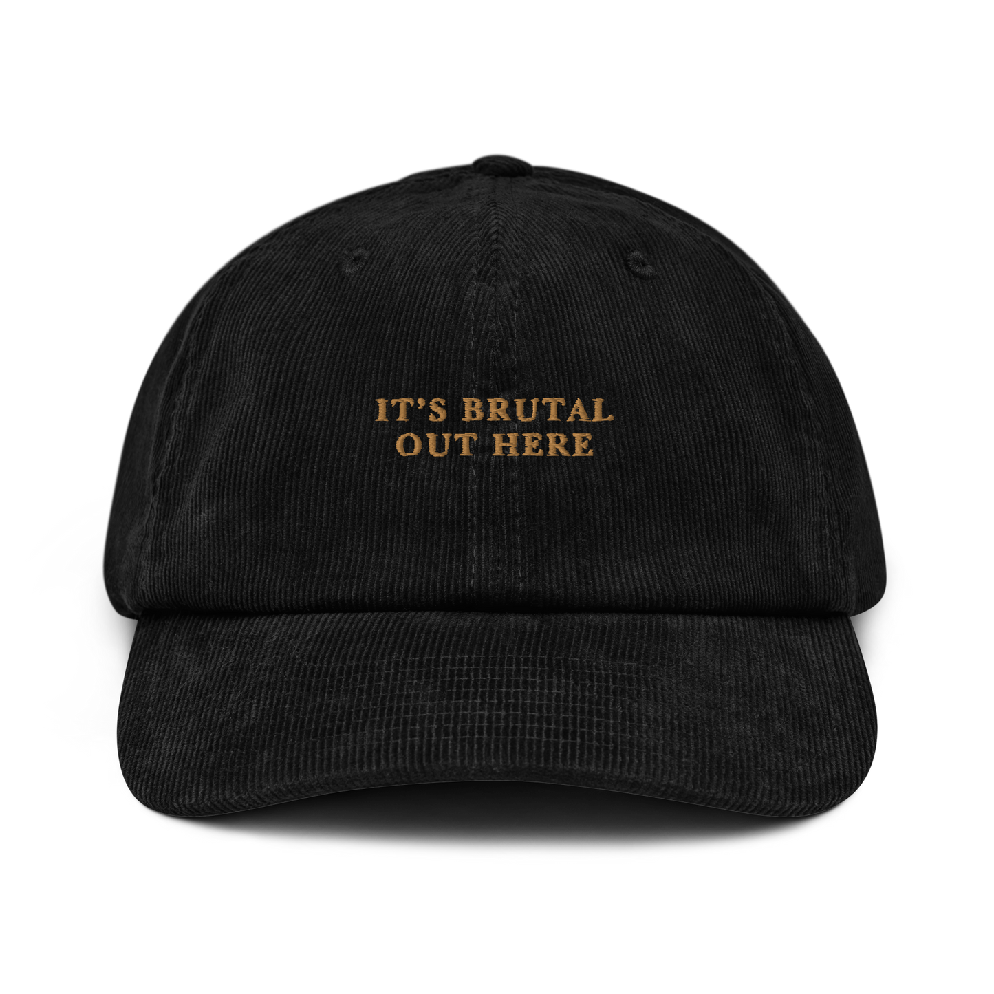 It's Brutal Out Here Embroidered Corduroy Hat