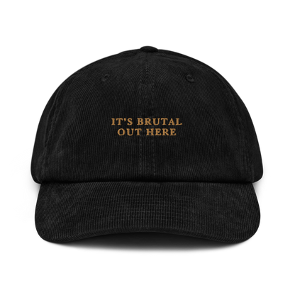 It's Brutal Out Here Embroidered Corduroy Hat