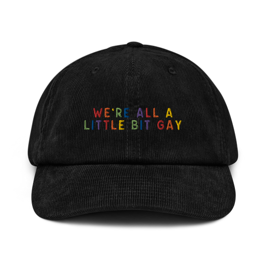 We're All A Little Bit Gay Pride Embroidered Corduroy Hat